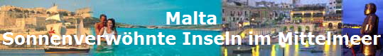 Malta
Sonnenverwhnte Inseln im Mittelmeer